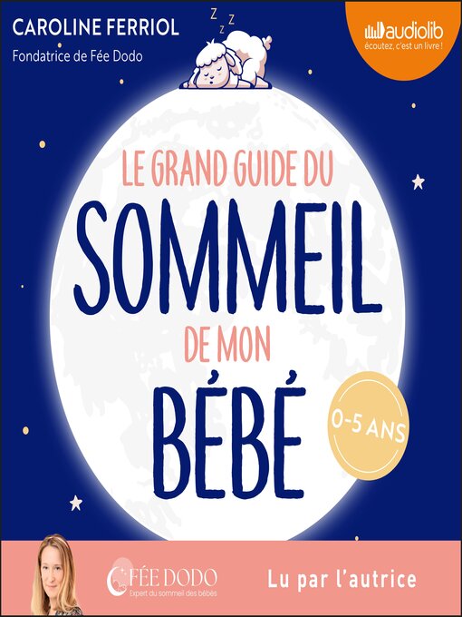 Title details for Le Grand guide du sommeil de mon bébé by Caroline Ferriol - Wait list